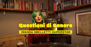 Questioni di Genere: drag queen, queer e Iwanda